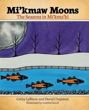 Paperback Mi'kmaw Moons: The Seasons in Mi'kma'ki Book