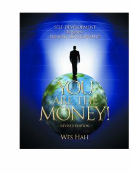 Paperback You Are the Money! Revised: Self Development equals Wealth Development Book