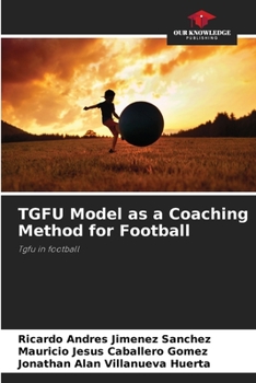 Paperback TGFU Model as a Coaching Method for Football Book