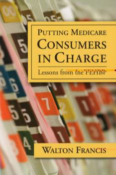 Paperback Putting Medicare Consumers in Charge: Lesson from the Fehbp Book