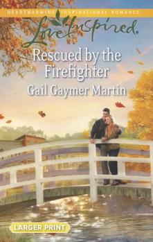 Mass Market Paperback Rescued by the Firefighter [Large Print] Book