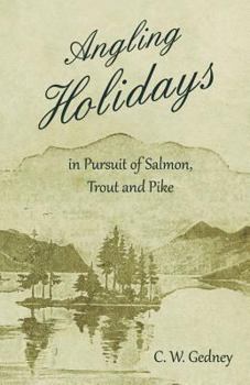 Paperback Angling Holidays in Pursuit of Salmon, Trout and Pike Book
