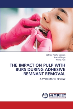 Paperback The Impact on Pulp with Burs During Adhesive Remnant Removal Book