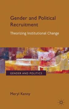 Hardcover Gender and Political Recruitment: Theorizing Institutional Change Book