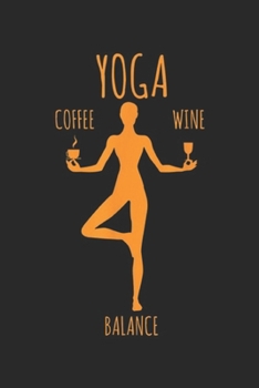 Paperback yoga coffee wine balance: Yoga Balance Coffee & Wine Yoga Lover Funny Gift Journal/Notebook Blank Lined Ruled 6x9 100 Pages Book