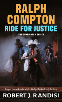 Ralph Compton Ride for Justice - Book #6 of the Gunfighter
