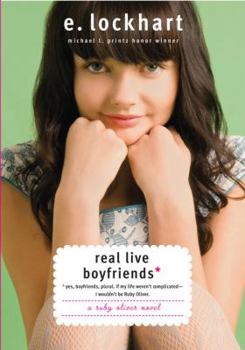 Hardcover Real Live Boyfriends: Yes. Boyfriends, Plural. If My Life Weren't Complicated, I Wouldn't Be Ruby Oliver Book