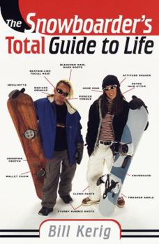 Paperback The Snowboarder's Total Guide to Life Book