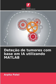 Deteção de tumores com base em IA utilizando MATLAB (Portuguese Edition)