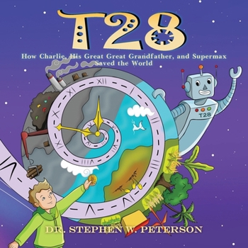 Paperback T28: How Charlie, His Great-Great Grandfather, and Supermax Saved the World Book