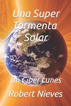 Paperback Una Super Tormenta Solar: Un Ciber Lunes [Spanish] Book