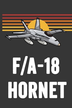 F/A-18 Hornet: Lined Journal Notebook for Aviation Enthusiasts