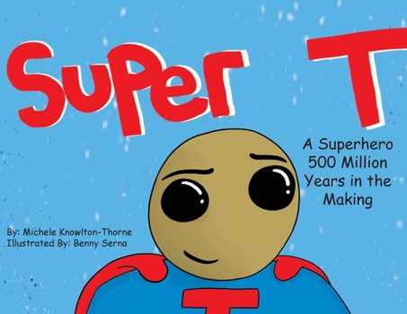 Paperback Super T- A Superhero 500 Million Years in the Making [Large Print] Book