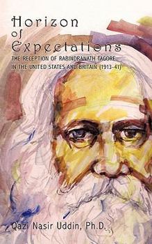 Paperback Horizon of Expectations: The Reception of Rabindranath Tagore in the United States and Britain (1913-41) Book