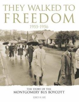 Hardcover They Walked to Freedom 1955-1956: The Story of the Montgomery Bus Boycott Book