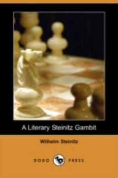 Paperback A Literary Steinitz Gambit (Dodo Press) Book