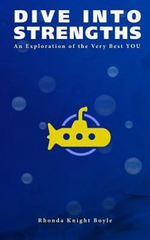 Dive Into Strengths: An Exploration of the Very Best YOU