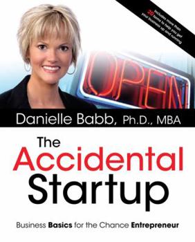 Paperback The Accidental Startup: Business Basics for the Chance Entrepreneur Book