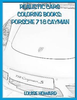 Paperback Realistic Cars Coloring Books: Porsche 718 Cayman Book