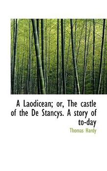 Paperback A Laodicean; Or, the Castle of the de Stancys. a Story of To-Day Book