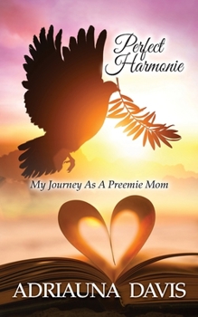 Paperback Perfect Harmonie: My Journey as a Preemie Mom Book