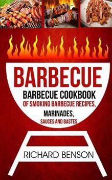 Paperback Barbecue: Barbecue Cookbook Of Smoking Barbecue Recipes, Marinades, Sauces And Bastes Book