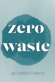 zero waste: Geschenk, Notizbuch A5 Blanko, Soft Cover - A5, 120 Seiten