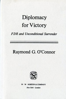 Diplomacy for Victory: FDR and Unconditional Surrender (Norton Essays in American History) - Book  of the Norton Essays in American History