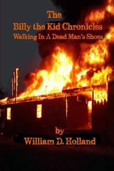 Paperback The Billy the Kid Chronicles: Walking in a Dead Man's Shoes Book