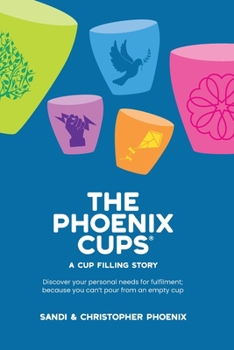 Paperback The Phoenix Cups: A Cup filling story Book