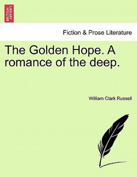 Paperback The Golden Hope. a Romance of the Deep. Book