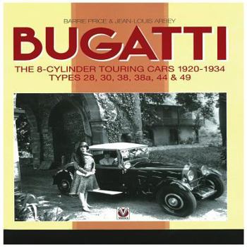 Hardcover Bugatti the 8-Cylinder Touring Cars 1920-1934: Styles 28, 30, 38, 38a, 44 & 49 Book