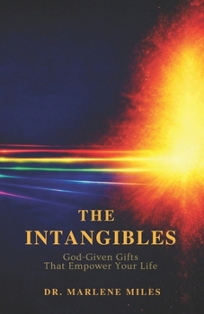Paperback The Intangibles: God-Given Gifts That Empower Your Life Book