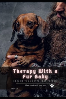 Paperback Therapy With а Fur Baby: become your pet's best friend Book