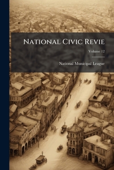 Paperback National Civic Revie; Volume 12 Book
