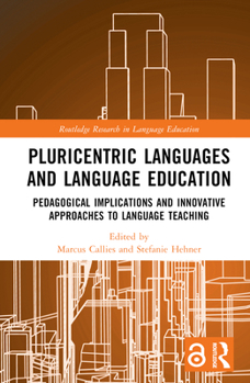Hardcover Pluricentric Languages and Language Education: Pedagogical Implications and Innovative Approaches to Language Teaching Book