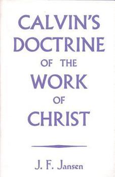 Calvin's Doctrine of the Work of Christ