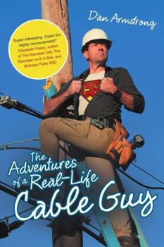 Paperback The Adventures of a Real-Life Cable Guy Book