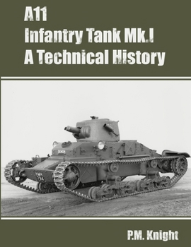 Paperback A11 Infantry Tank Mk.I A Technical History Book