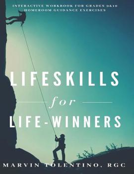 Paperback Lifeskills for Life-winners: Interactive Workbook for Grades 9 & 10 Homeroom Guidance Exercises Book