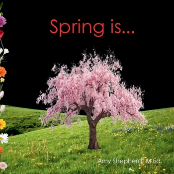 Spring is...: A Joyful Exploration of Spring Through Rhythm, Repetition, and Inclusive Design (Habitat)