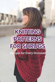 Paperback Knitting Patterns for Shrugs: Designs for Every Occasion Book