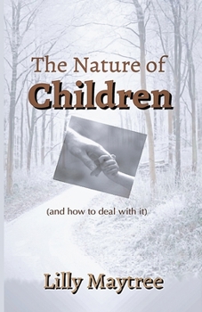 Paperback The Nature Of Children: (and how to deal with it) Book