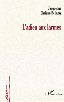 Paperback Adieu aux larmes [French] Book