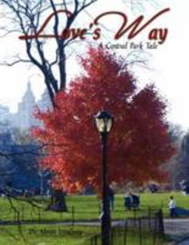 Paperback Love's Way, a Central Park Tale: A Central Park Tale Book