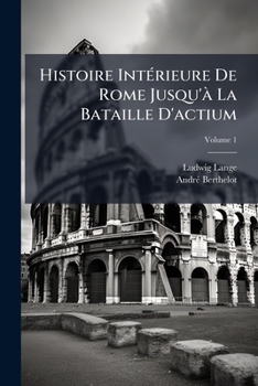 Paperback Histoire Intérieure De Rome Jusqu'à La Bataille D'actium; Volume 1 [French] Book