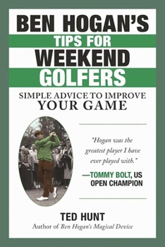 Paperback Ben Hogan's Tips for Weekend Golfers: Simple Advice to Improve Your Game Book