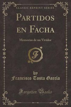 Partidos En Facha: Memorias de Un Vividor