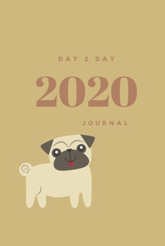 Paperback Day 2 Day 2020: Lined Notebook / Journal Gift, 120 Pages, 6x9, Soft Cover, Matte Finish Book