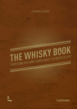Hardcover The Whisky Book: Everything You Didn't Know about the Water of Life Book